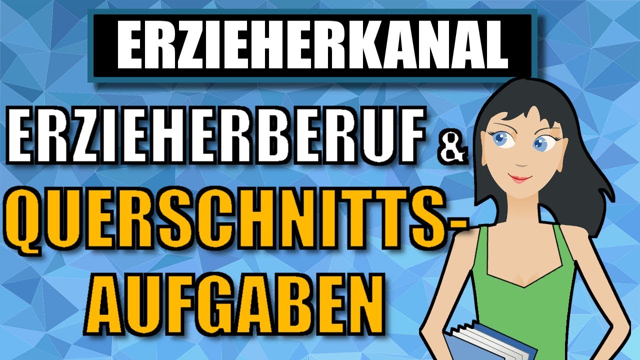 Der Erzieherberuf und die Querschnittsaufgaben | ERZIEHERKANAL