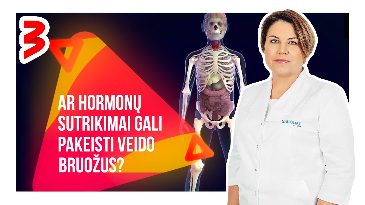 Hormonų sutrikimai gali pakeisti veido bruožus. MITAS ar TIESA? | Gyd.  Gintautė &Scaron;apokaitė