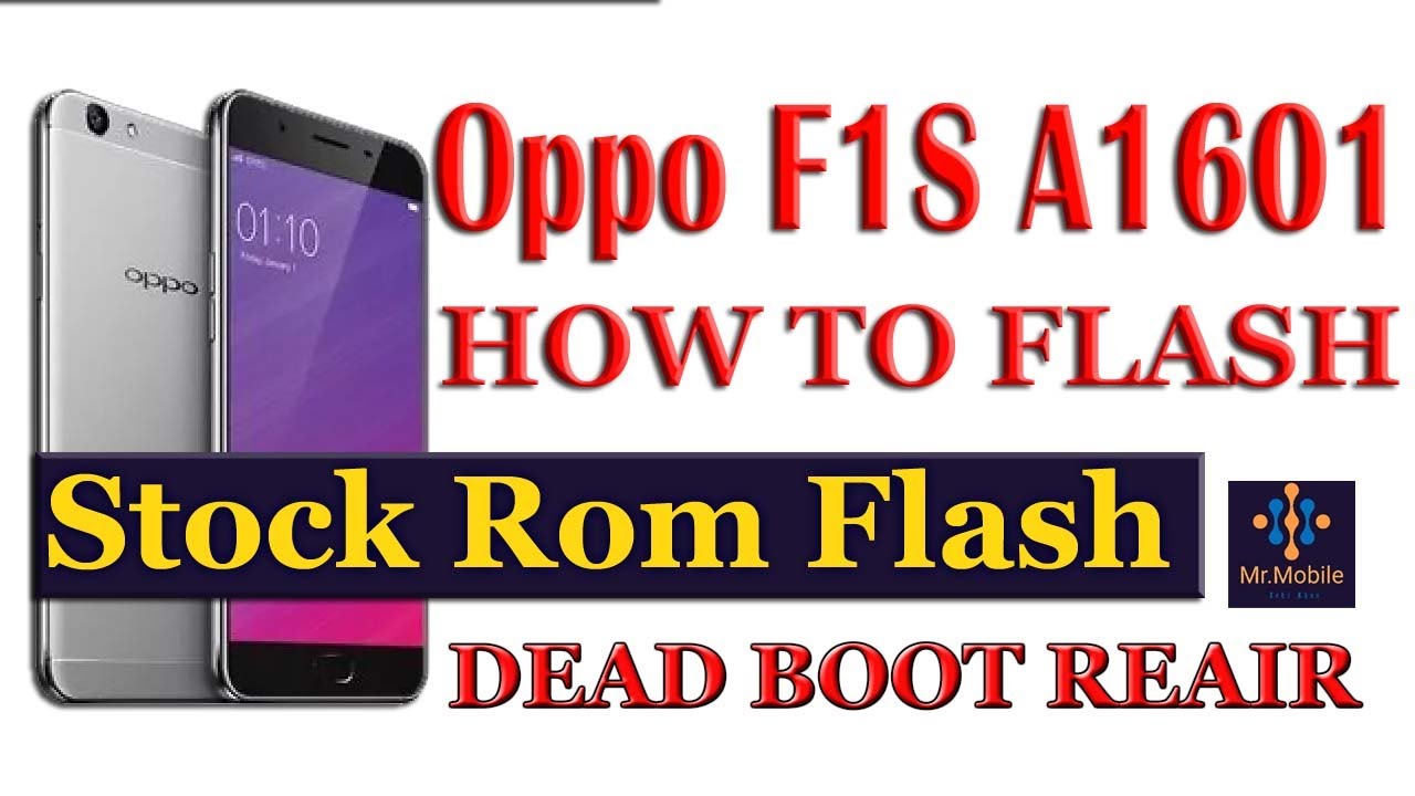 How To Full Flash Oppo F1S A1601 Firmware With Free Tools Without Any Device Dead Recover Unlock