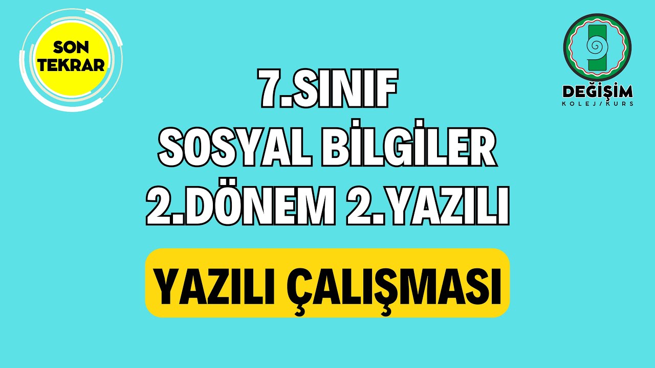7.Sınıf Sosyal Bilgiler 2.Dönem 2.Yazılı - SON TEKRAR