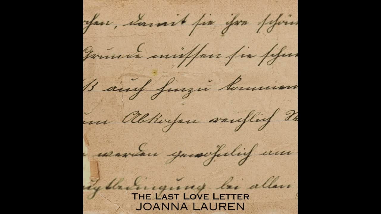 The Last Love Letter(Loved you so much) by Joanna Lauren