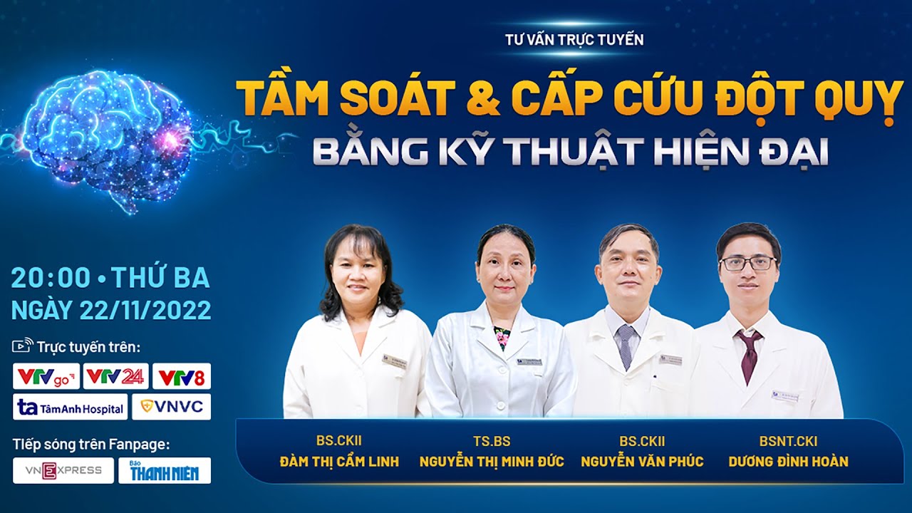 TƯ VẤN TRỰC TUYẾN:  “TẦM SOÁT ĐỘT QUỴ & CẤP CỨU ĐỘT QUỴ BẰNG KỸ THUẬT HIỆN ĐẠI”