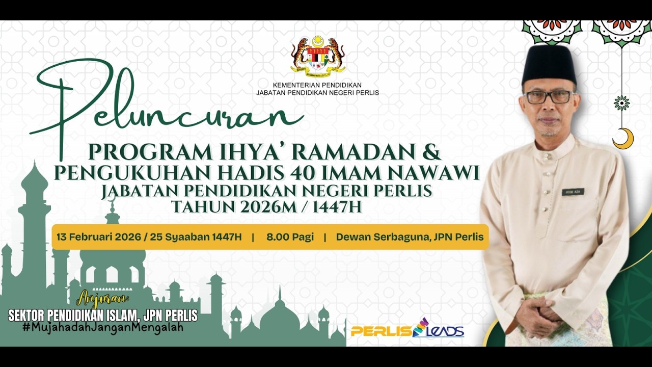 ✨ PELUNCURAN PROGRAM IHYA’ RAMADAN &PENGUKUHAN HADIS 40 IMAM NAWAWI JPN PERLIS Tahun 2026M / 1447H