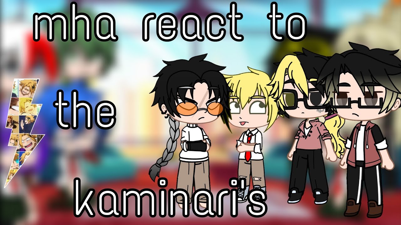 mha/bnha react to the kaminari's + ???  || gcrv || pls read desc || thx for 14k!