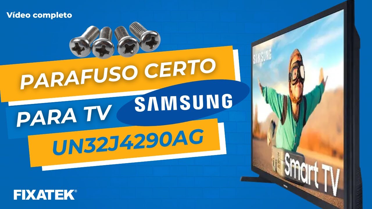 Qual Parafuso Para Samsung TV Modelo UN32J4290AG | Fixatek