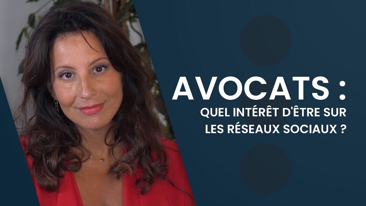Avocats : Quel intérêt d'être sur les réseaux sociaux ?