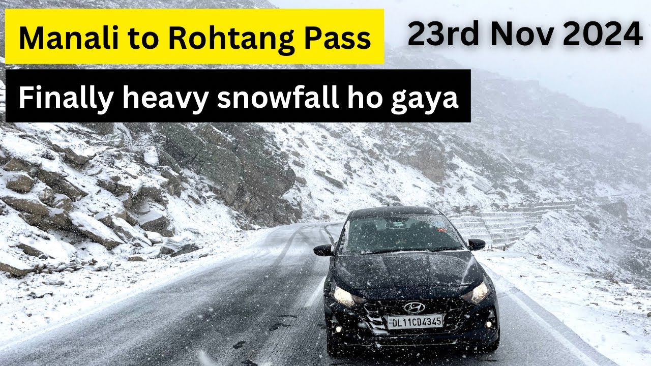 Finally heavy snowfall at Rohtang Pass | 23rd November 2024 |