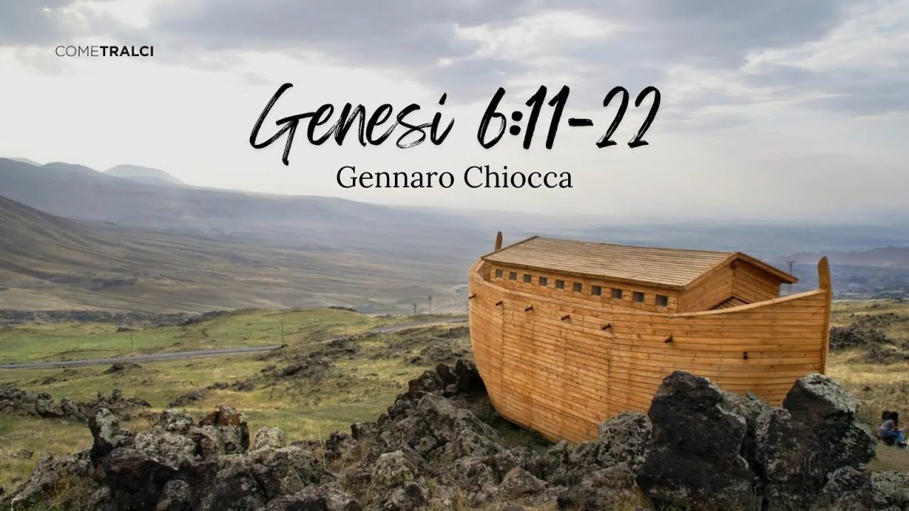 Genesi 6:11-22 | Gennaro Chiocca