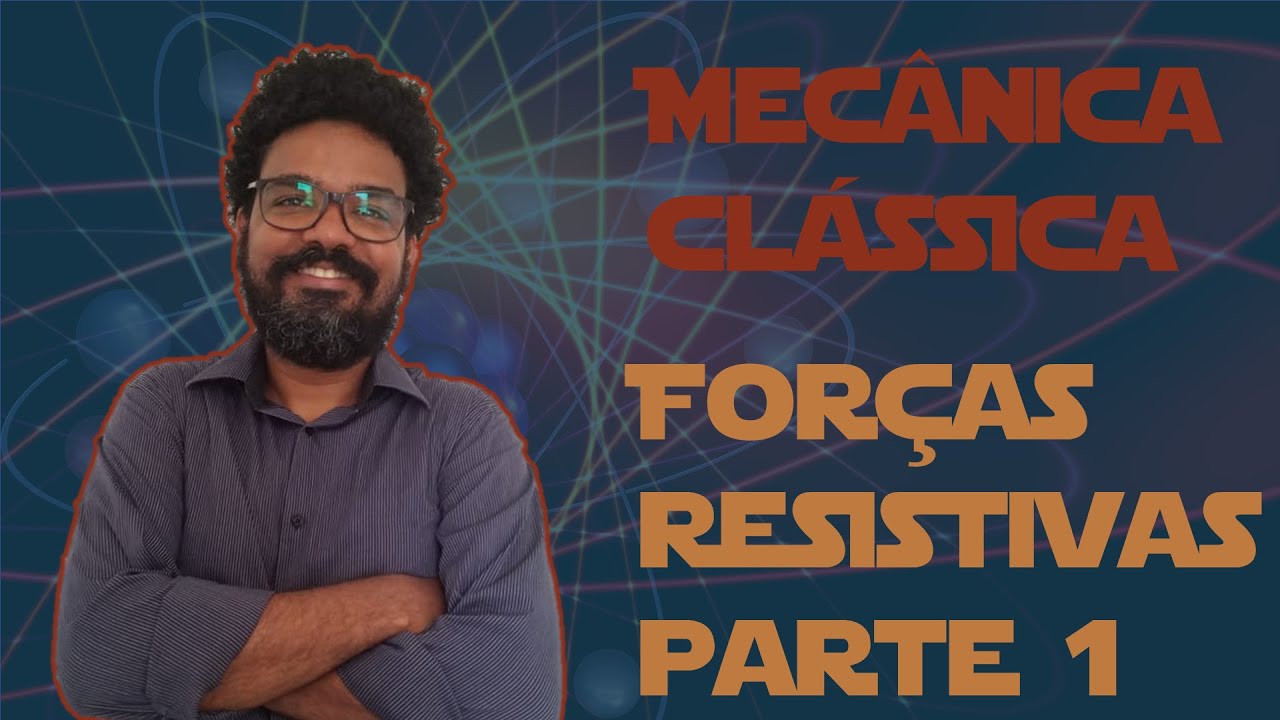 09 - For&ccedil;as resistivas - Parte 1