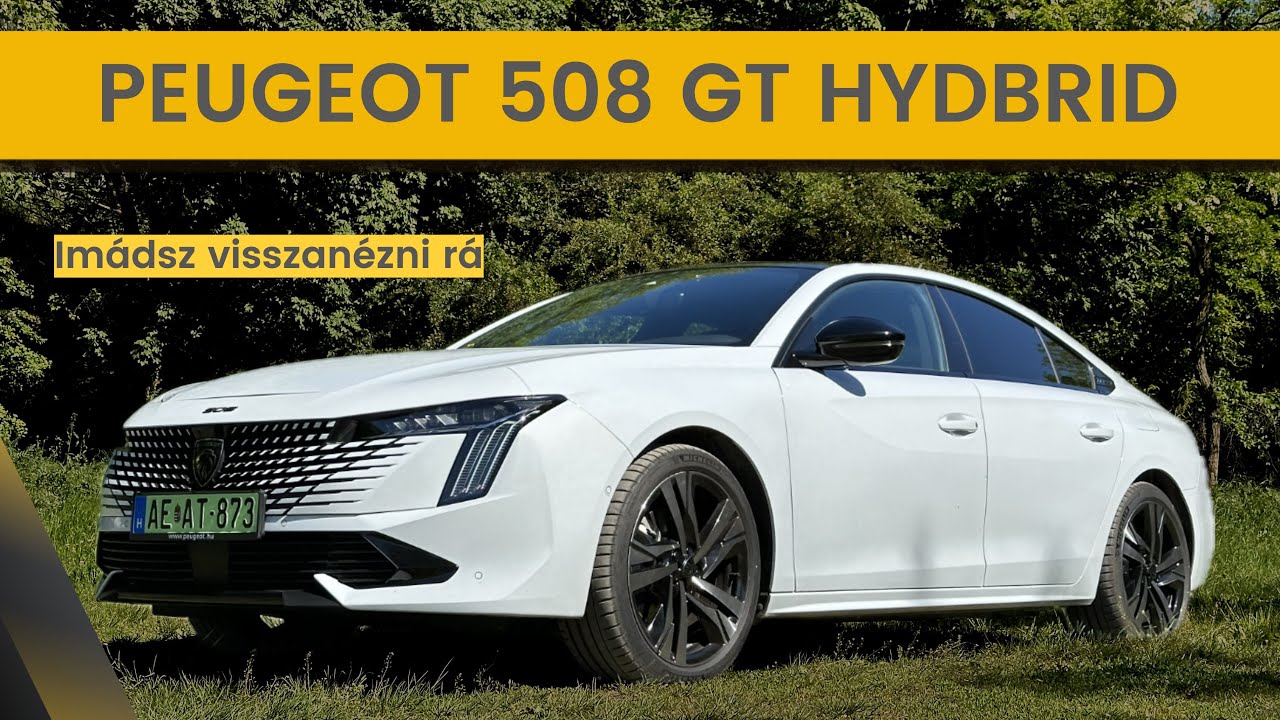 Peugeot 508 GT Hybrid 2024. Imádsz visszanézni rá. DRIVEN LIVE teszt