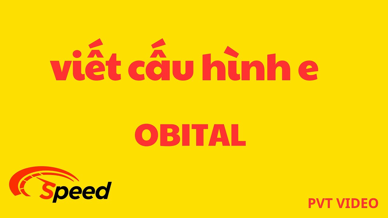 CUỐI CÙNG CÓ THỂ VIẾT CẤU HÌNH E VÀ BIỂU DIỄN E VÀO OBITAL