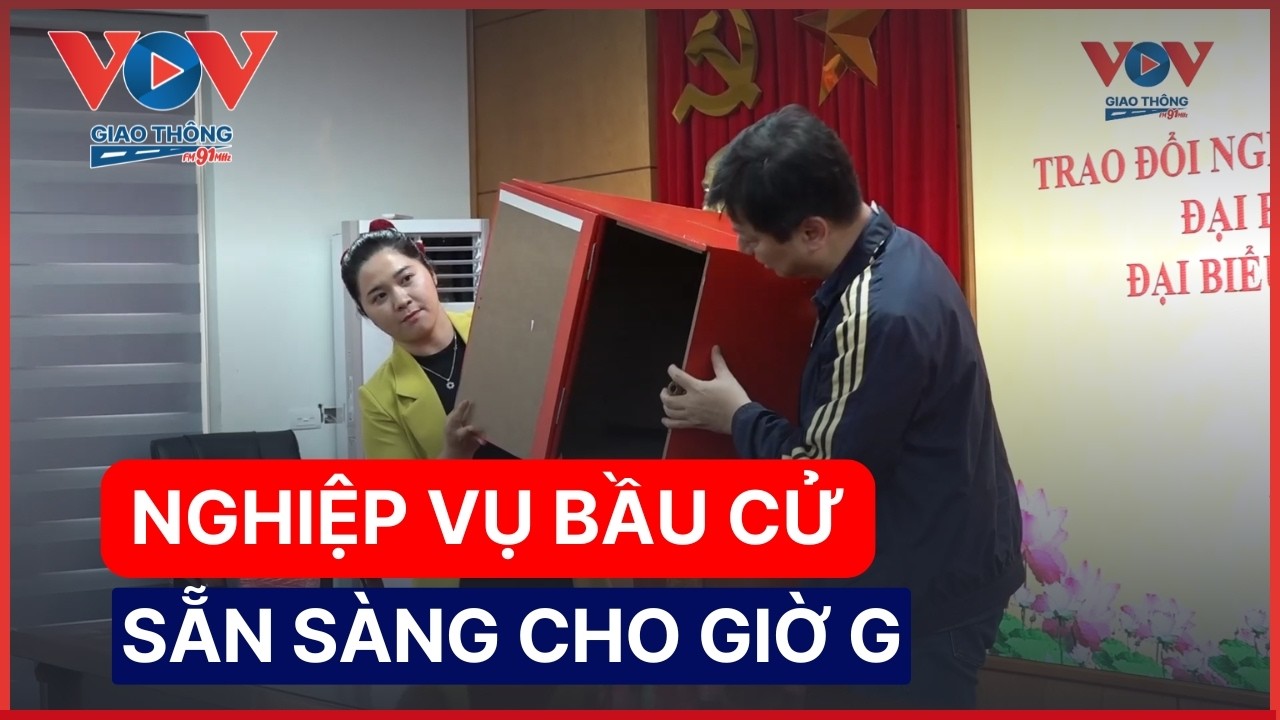 Tập huấn nghiệp vụ: Sẵn sàng mọi phương án cho ngày bầu cử 15/3 | VOV Giao thông