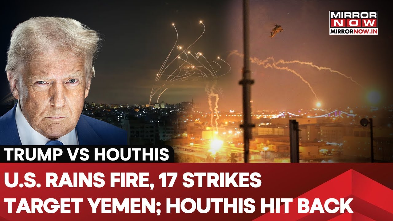 U.S. Rains 17 Airstrikes Over Northern Yemen, Houthis Carry Out Attack In Retaliation