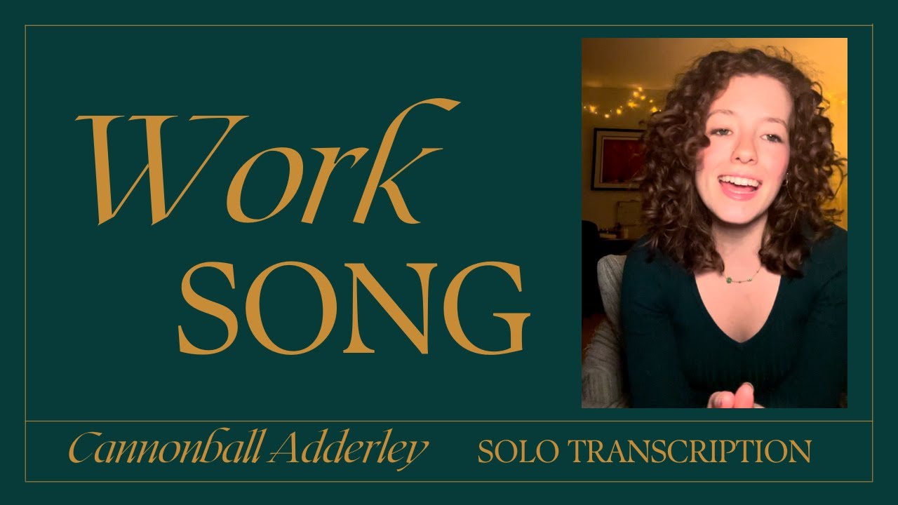Work Song- Cannonball Adderley Solo Transcription