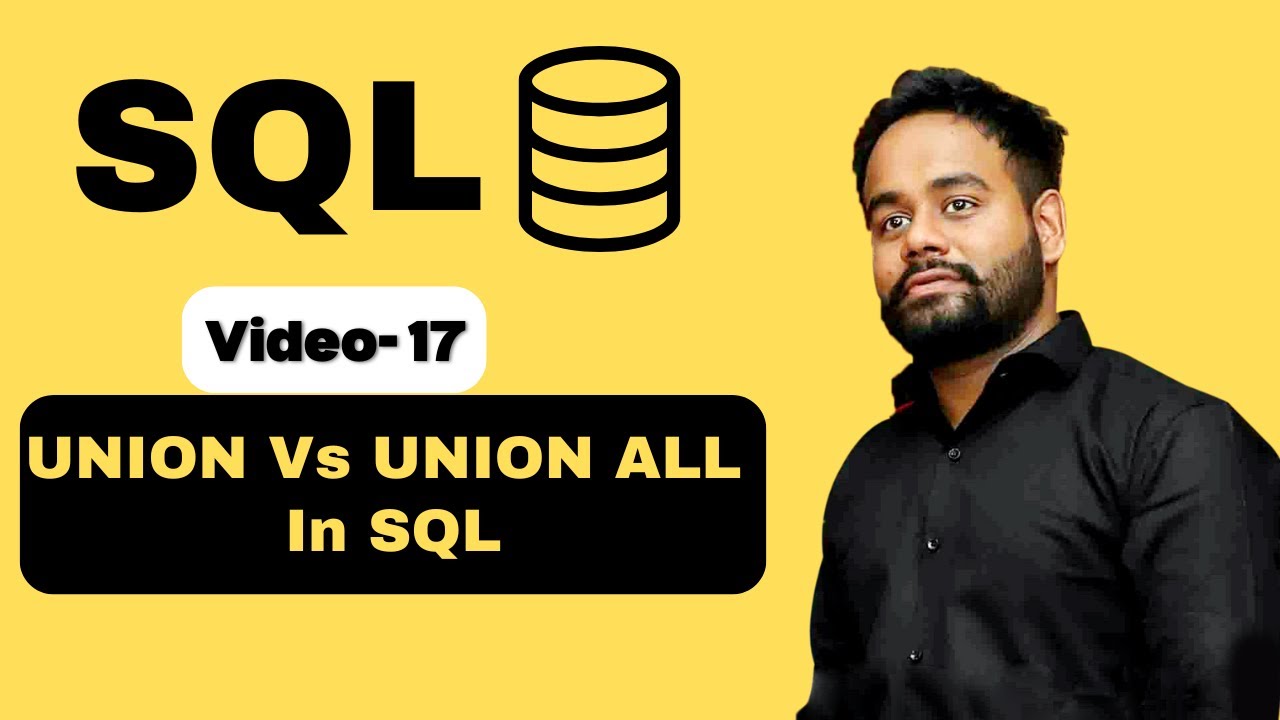 Video-17 | Union Vs Union All in SQL | SQL Tutorial Basic to Advance in Hindi