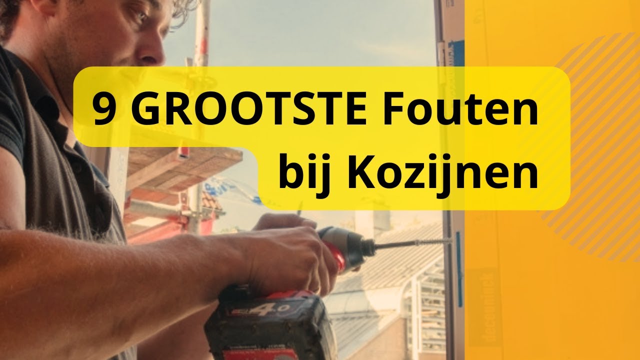 Kozijnen kopen? 9 GROOTSTE Fouten die u niet moet maken.