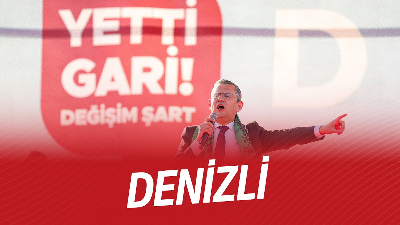 CHP GENEL BAŞKANI ÖZGÜR ÖZEL DENİZLİ'DE  23/03/2024