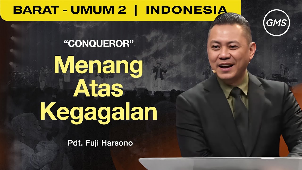 Conqueror: Menang Atas Kegagalan - Pdt. Fuji Harsono (GMS Church)