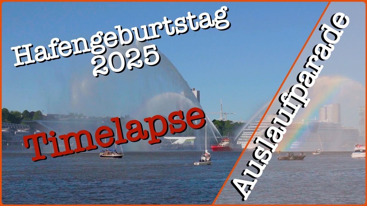 Hamburger Hafengeburtstag 2025 - Auslaufparade - (Timelapse / Zeitraffer)