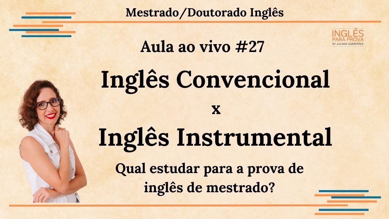 Aula #27 – Inglês Instrumental x Inglês Convencional | Juliana Guimarães