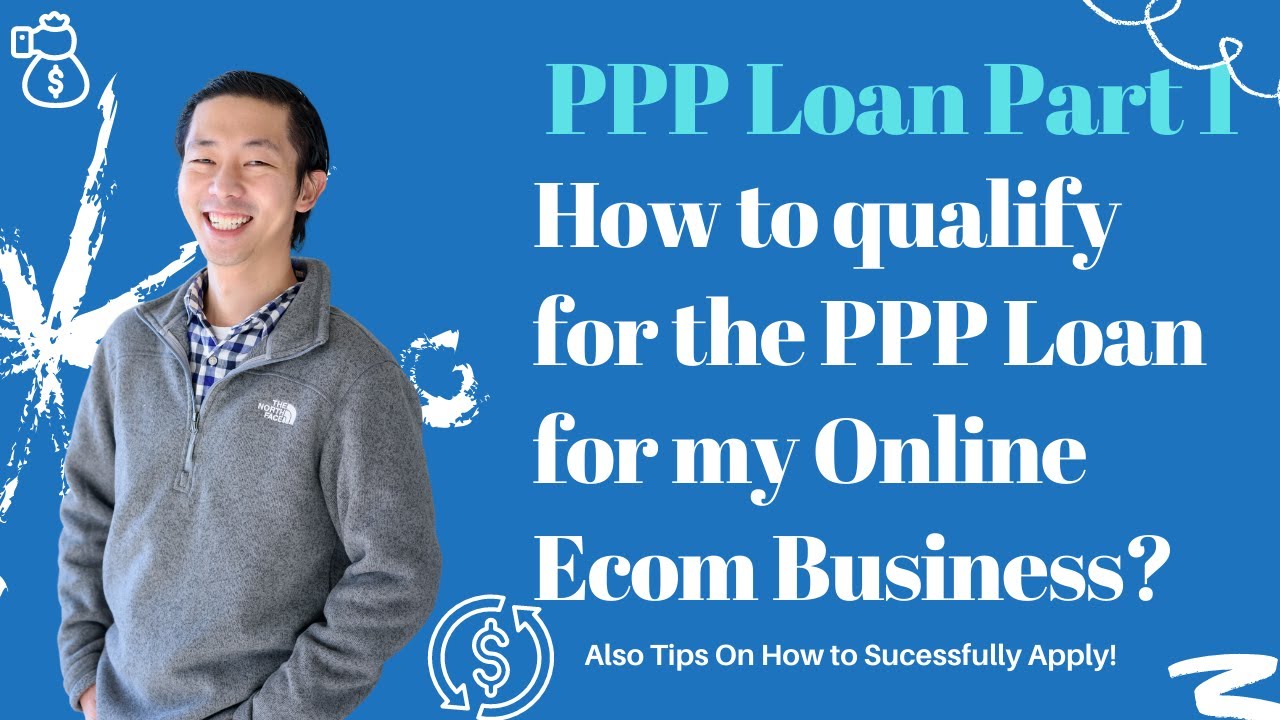 How do I qualify for the PPP loan for my online ecom business? - PPP Series (Part 1)