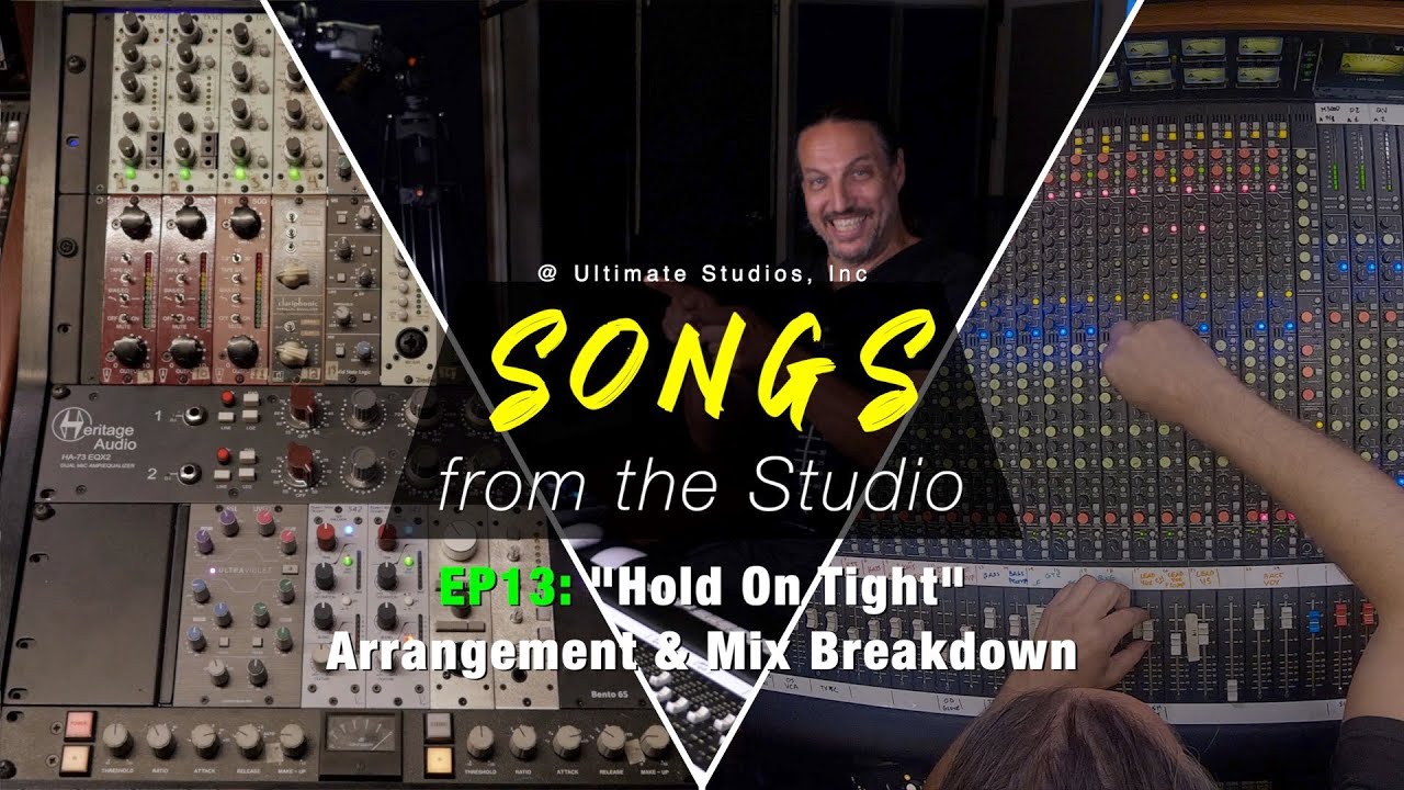 Mix & Arrangement Breakdown | &ldquo;Hold On Tight&rdquo; ft. Alexx Calise | Songs from the Studio EP13