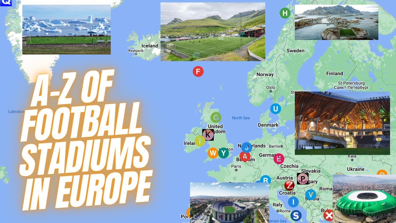 An A - Z Guide of European Football Stadiums Unique Ground hopping challenge