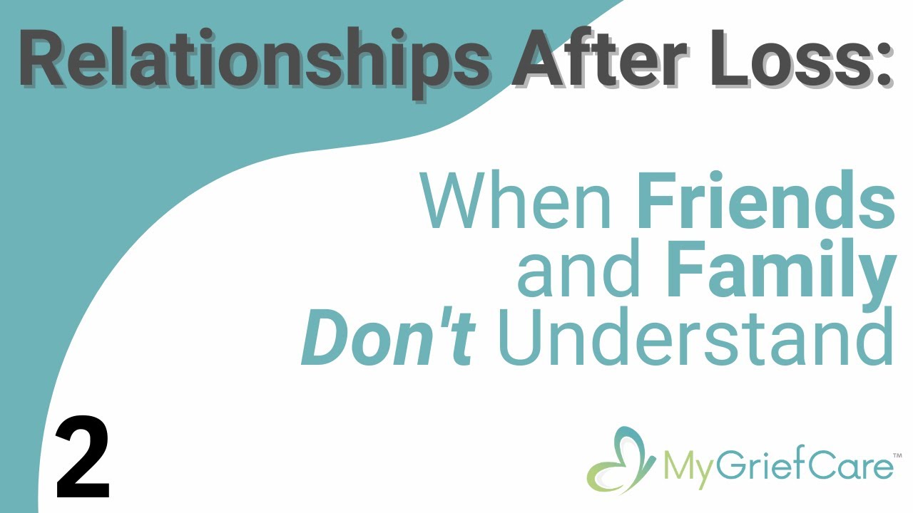 When Friends and Family Don't Understand | Relationships After Loss Ep. 2