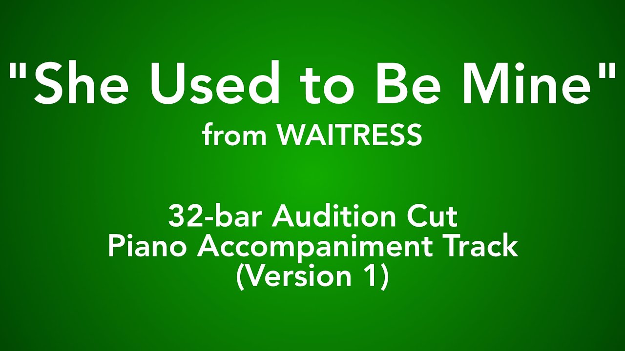 She Used to Be Mine (32-bar Audition Cut) | Waitress – Piano Accompaniment, Version 1