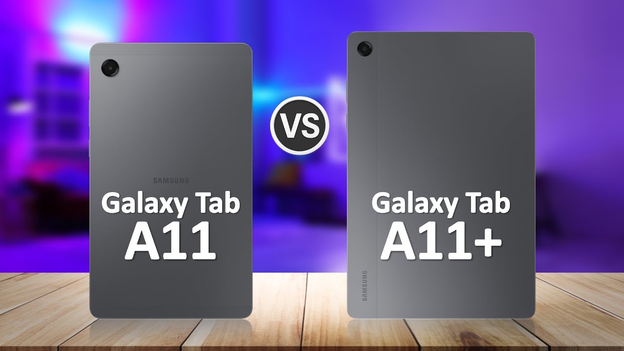 Samsung Tab A11 VS Samsung Tab A11 Plus