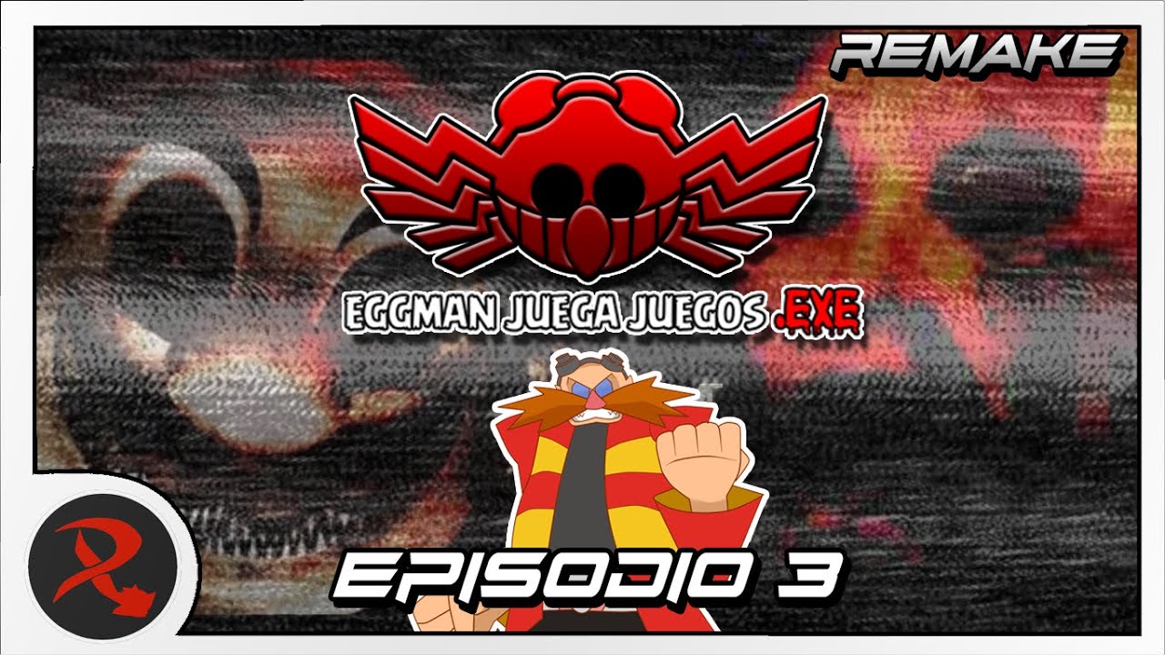 (Remake) Eggman Juega Juegos.EXE Episodio #3 | Red TH Loquendo