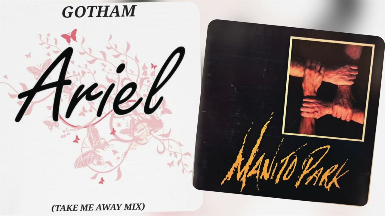 Gotham/Manito Park - Ariel (Take Me Away Mix)