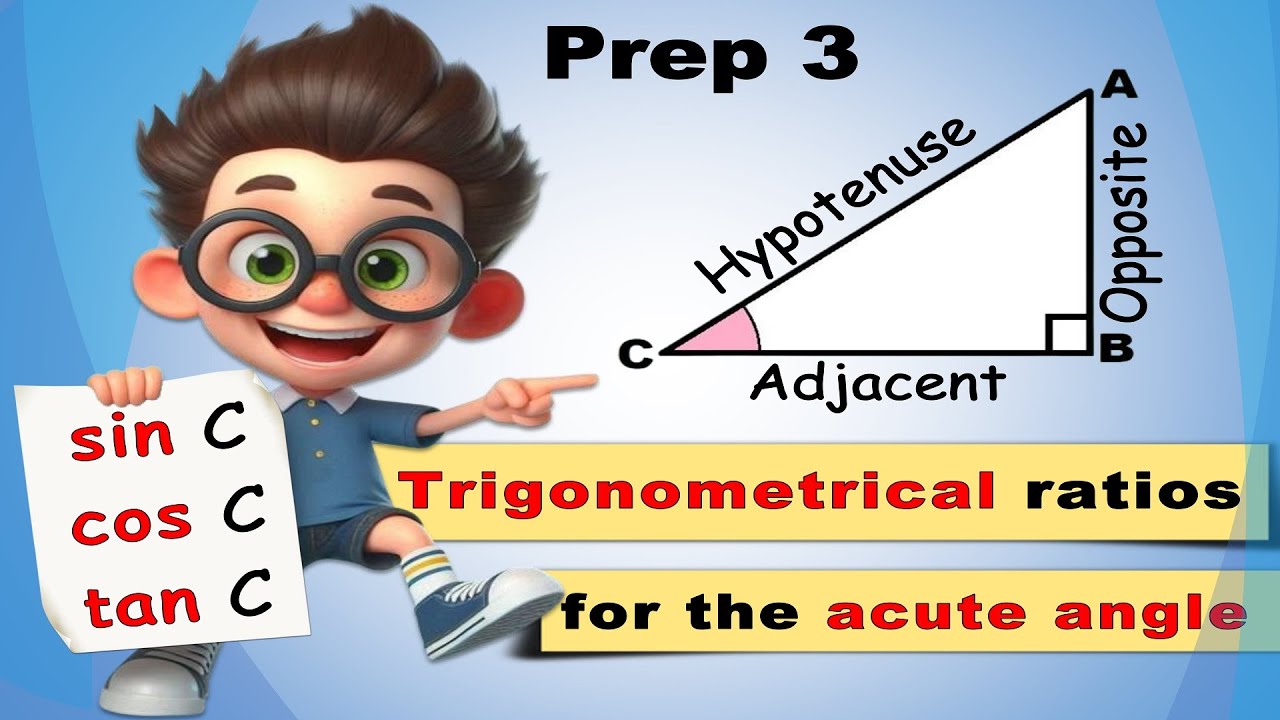 The Main Trigonometrical Ratios for the acute angle | Prep.3 | 1st Term