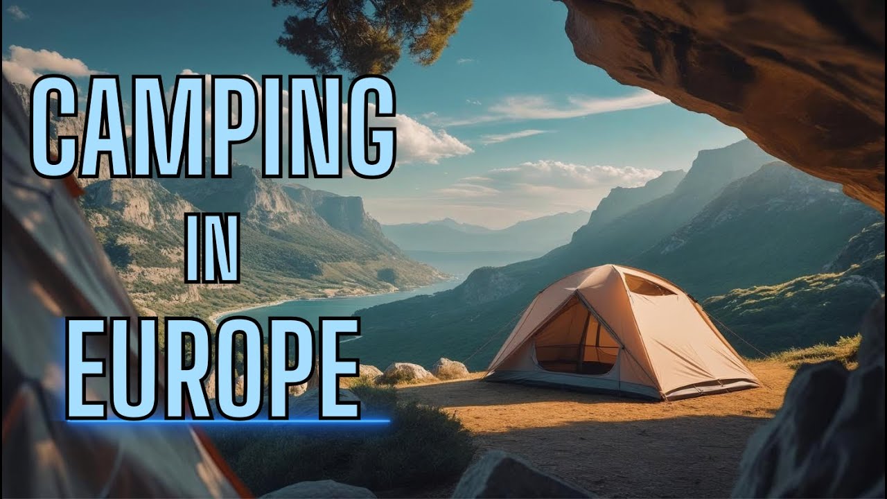 Top 10 Camping Spots in Europe