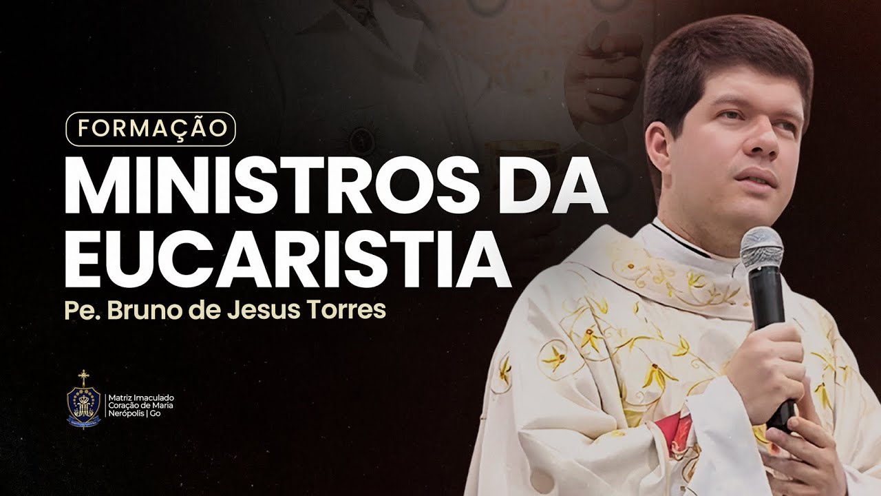 Formação | Ministros Extraordinários | Pe. Bruno Torres