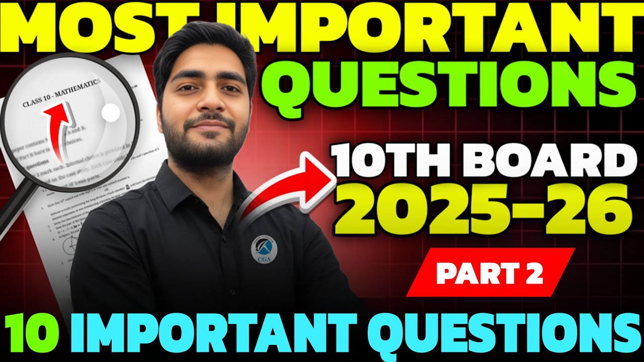 Class 10 Maths Most Important Questions 2025-26 | Board Exam Special | Sagar Sir | CGA 9th to 12th