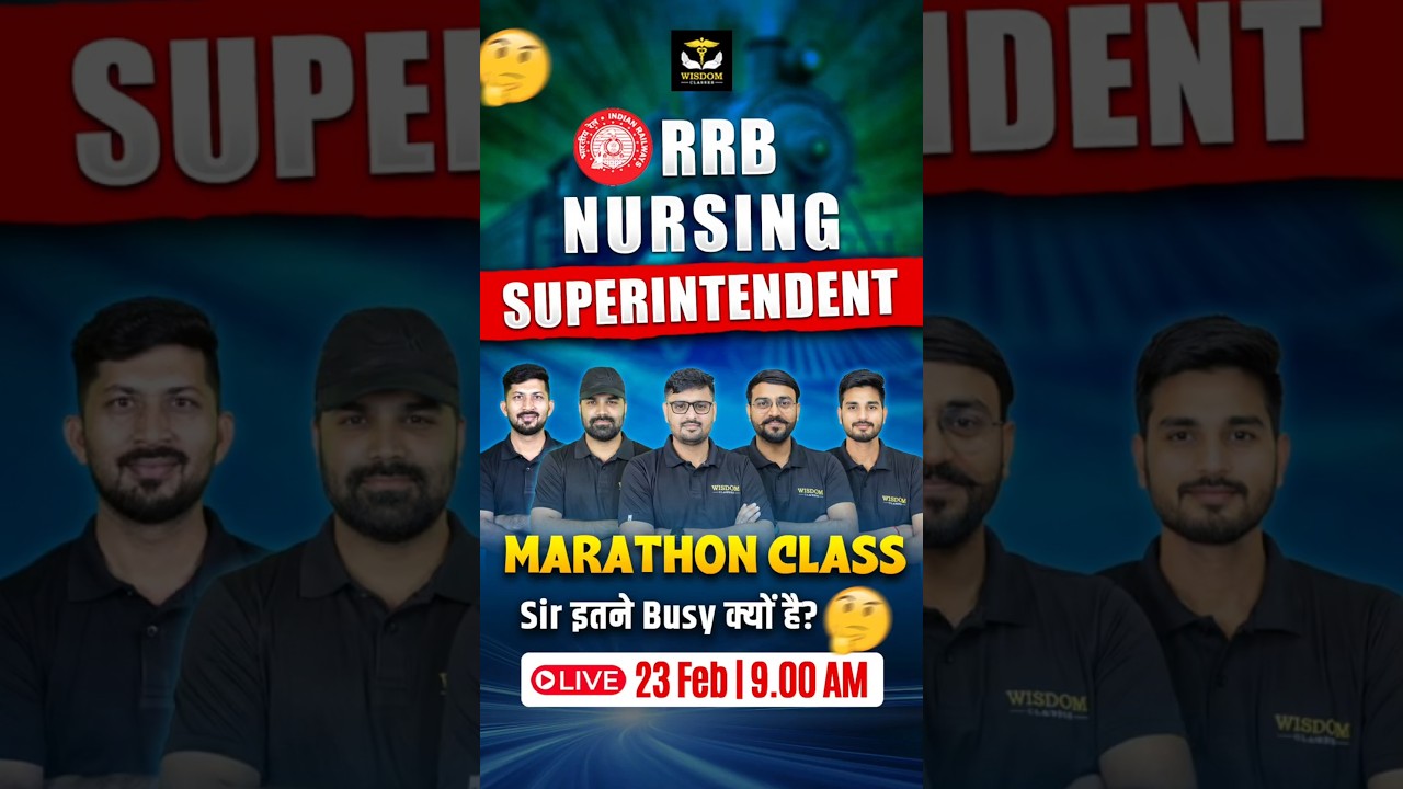 RRB NURSING SUPERINTENDENT | MARATHON CLASS | सर इतना बिजी क्यों हैं ?  #rrbnursingsuperintendent