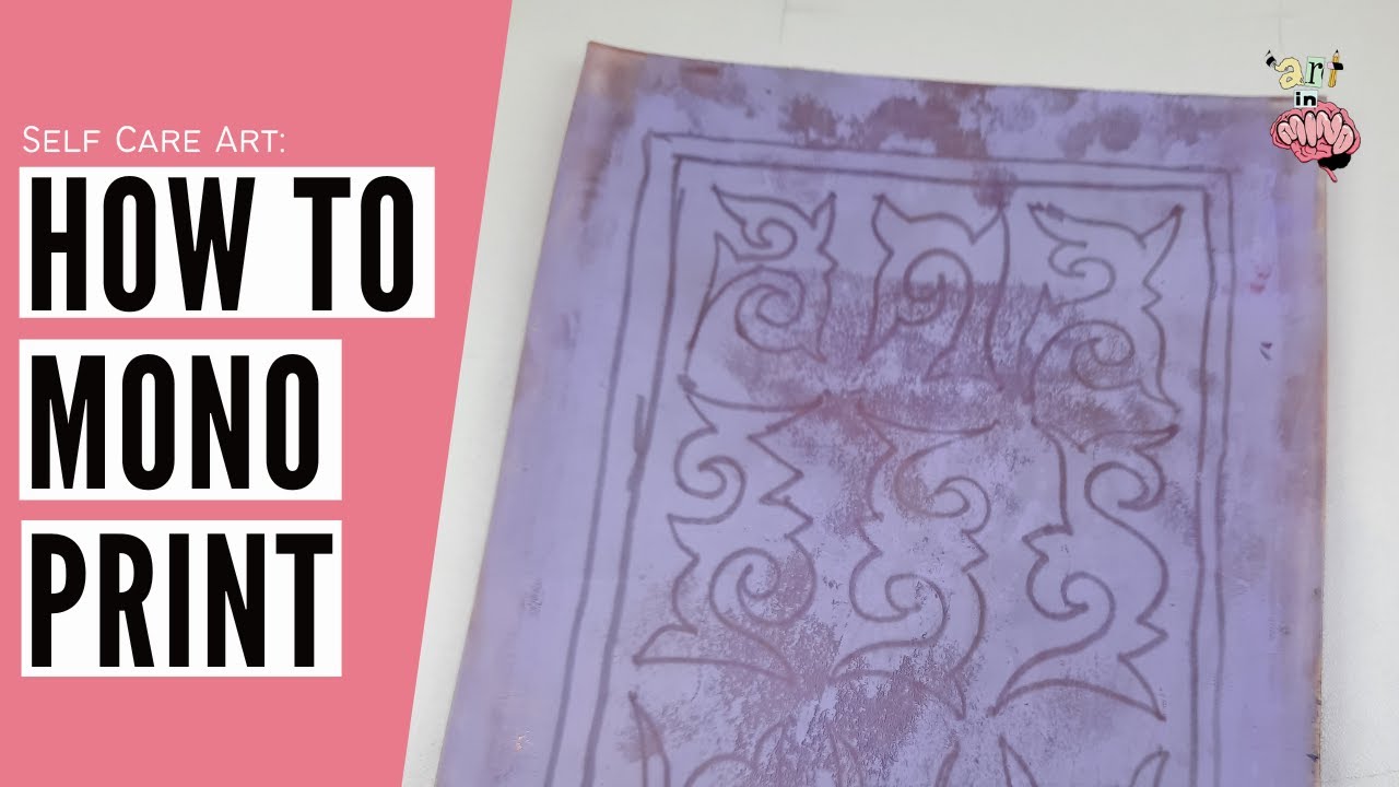 Self Care Art: How to Mono Print