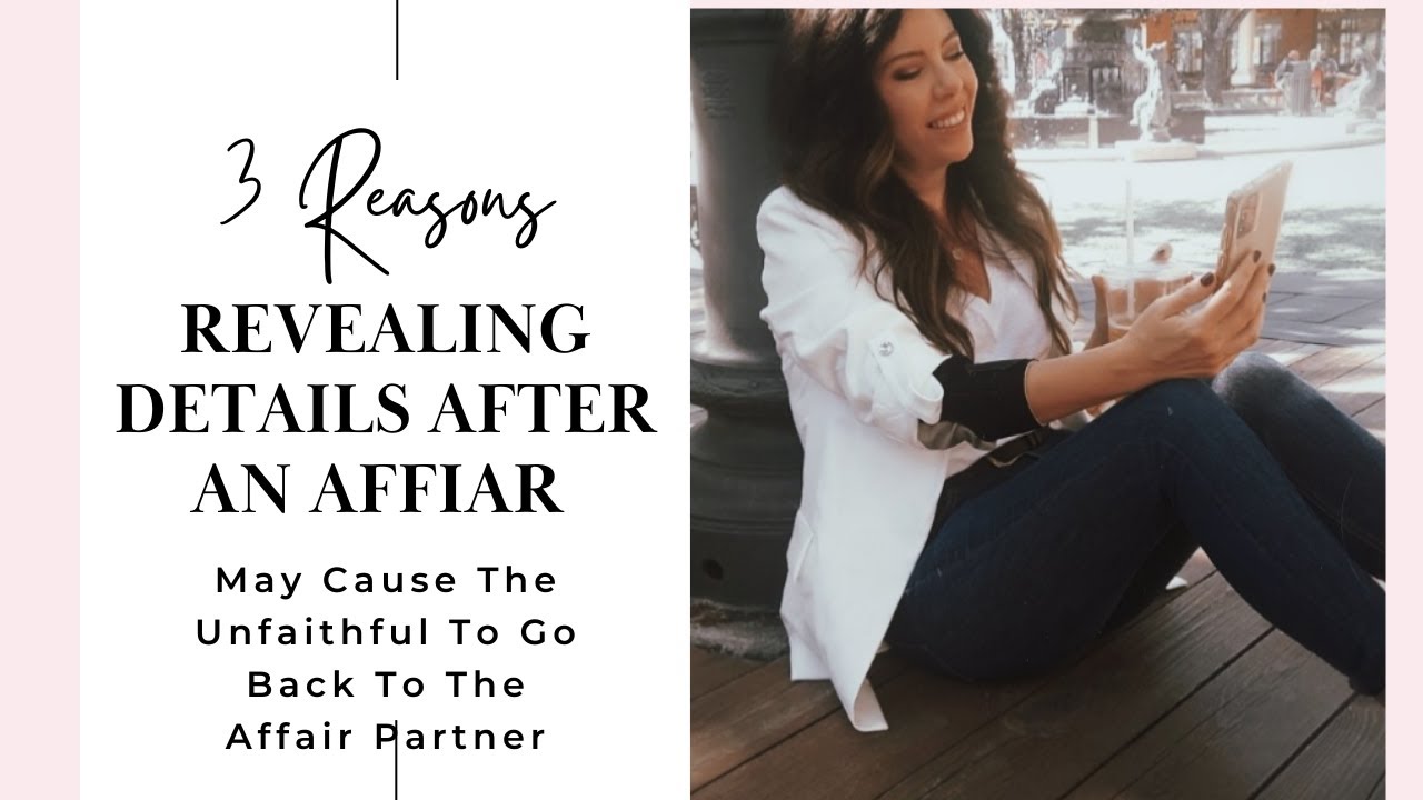3 Reasons Why Full Disclosure After An Affair May Not Be The Best Idea