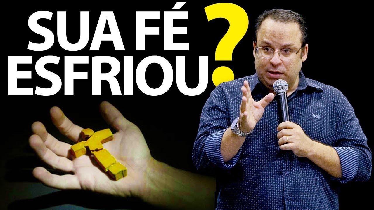 Sua fé esfriou? Você deixou o teu primeiro Amor? (Felipe Seabra)