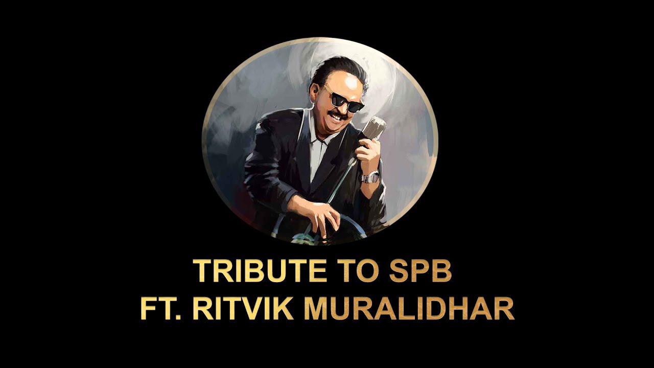 A Tribute to Dr.S.P.balasubramaniam - Navile Feat. Ritvik Muralidhar