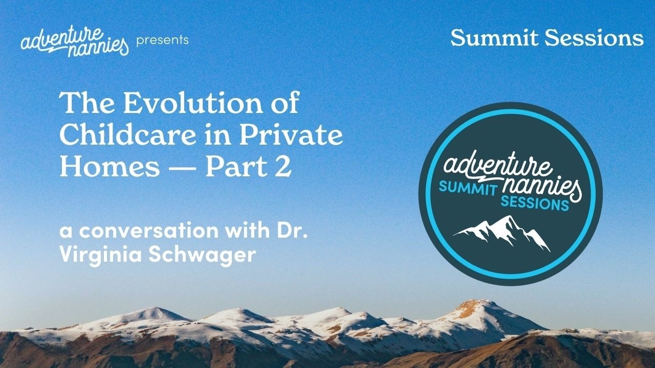 The Evolution of Childcare in Private Homes with Dr. Virginia Schwager — Part 2