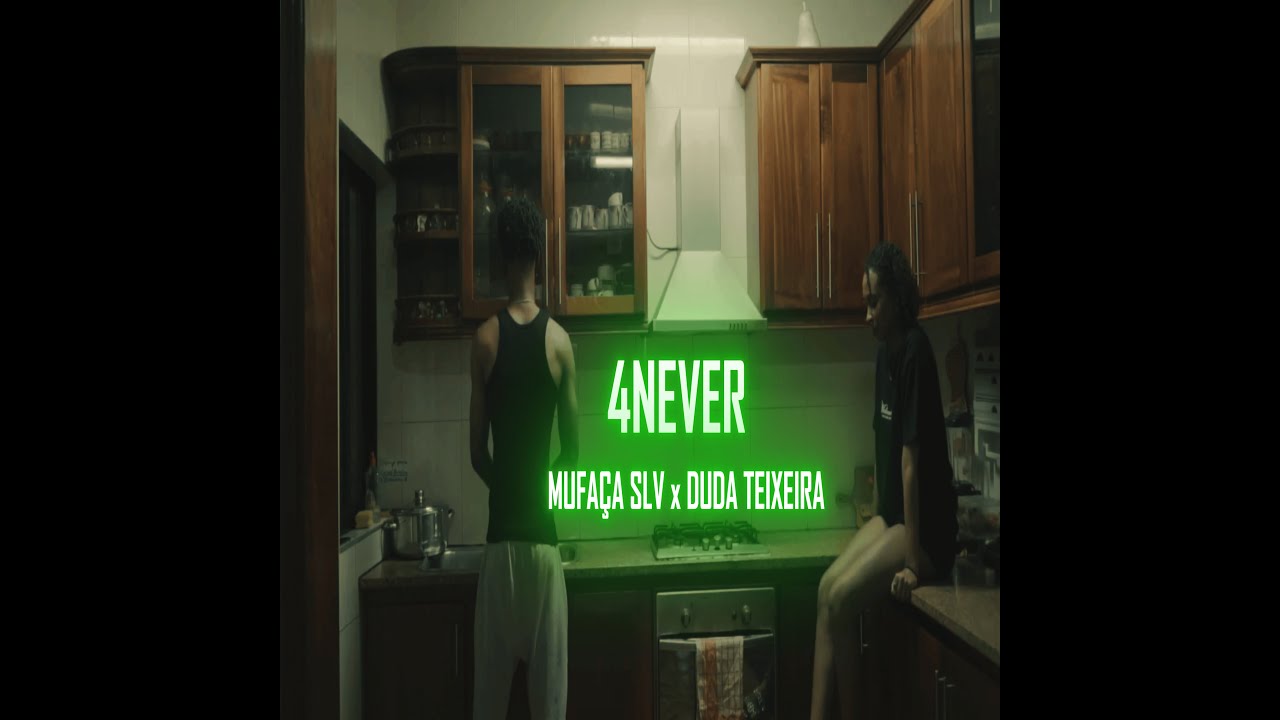 Mufaça Slv  - 4NEVER - Feat. Duda Teixeira