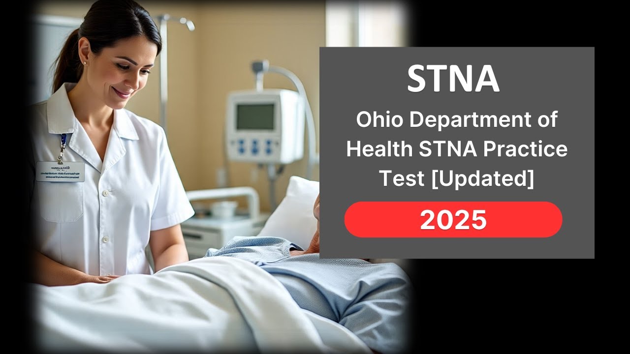 Ohio Department of Health STNA Practice Test 2025 [Updated] Questions & Answers