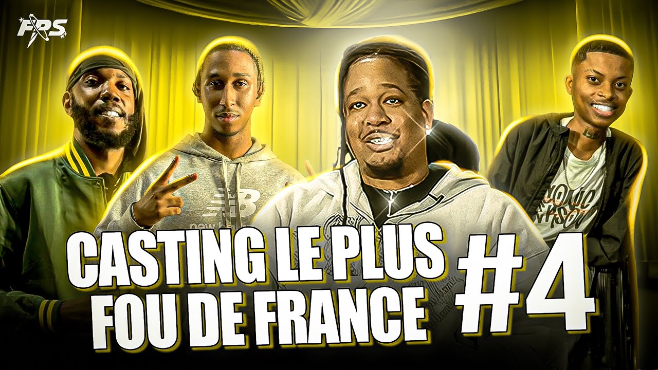 LE CASTING LE PLUS FOU DE FRANCE #4