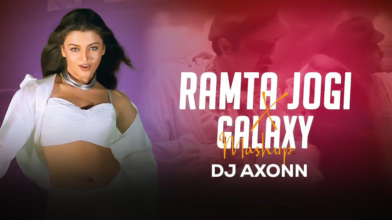 Ramta Jogi x Galaxy -  DJ Axonn Mashup | Bollytech