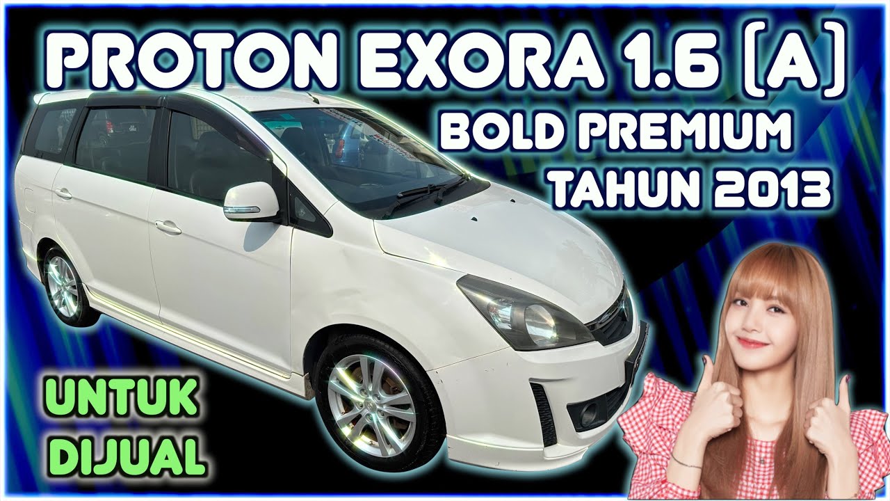 PROTON EXORA 1.6 BOLD PREMIUM (A) TAHUN 2013 UNTUK DIJUAL