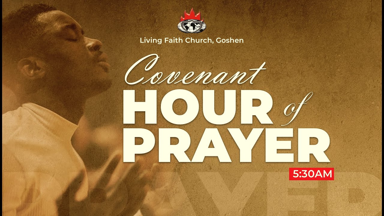 COVENANT HOUR OF PRAYER | | 20 MARCH 2025 | LIVING FAITH CHURCH GOSHEN