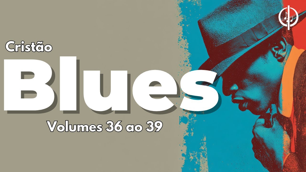 Blues Gospel - Volume 36, 37, 38 e 39 - Blues para a alma!