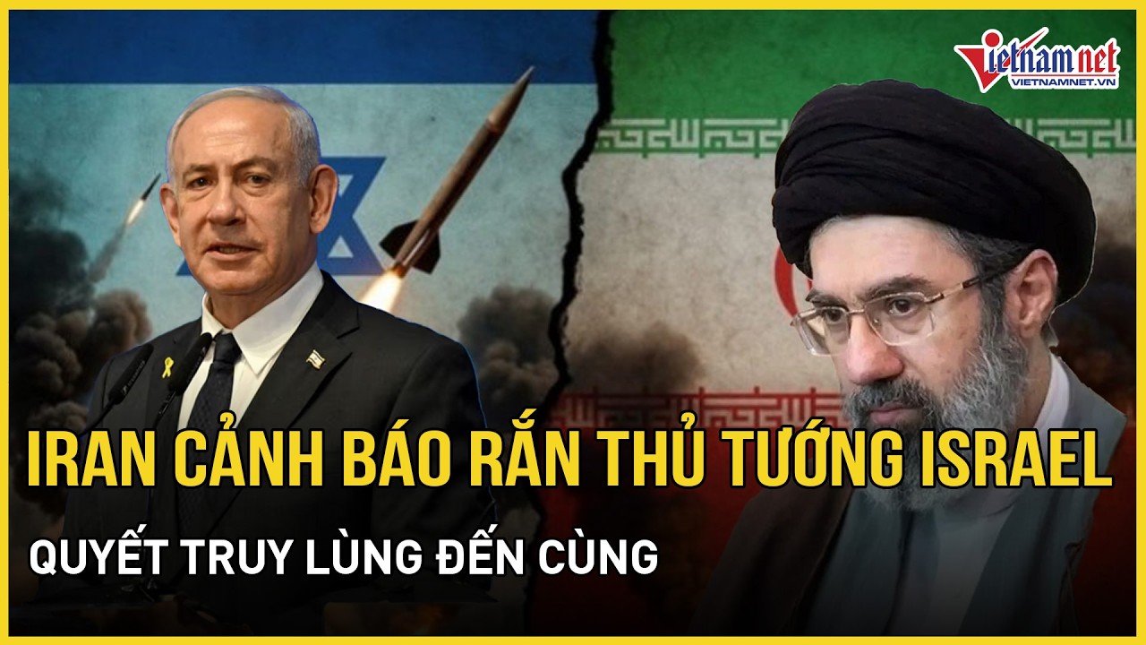 Iran cảnh báo rắn Thủ tướng Israel, quyết truy lùng đến cùng, ông Netanyahu đập tan tin đồn sức khỏe
